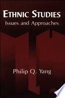 Ethnic studies : issues and approaches / Philip Q. Yang.