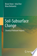 Soil-subsurface change : chemical pollutant impacts /