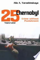 Chernobyl : crime without punishment / Alla A. Yaroshinskaya ; [translated from Russian by Sergei Roy]