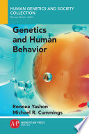 Genetics and human behavior / Ronnee Yashon and Michael R. Cummings.