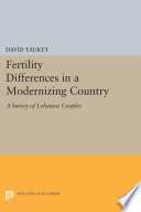 Fertility differences in a modernizing country : a survey of Lebanese couples.