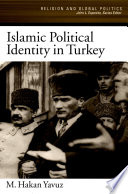 Islamic political identity in Turkey / M. Hakan Yavuz.