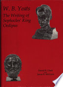 W.B. Yeats, the writing of Sophocles' King Oedipus : manuscripts of W.B. Yeats /