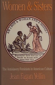 Women & sisters : the antislavery feminists in American culture /