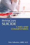 Physician suicide : cases and commentaries /