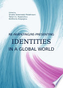 Re-inventing/Re-presenting Identities in a Global World.