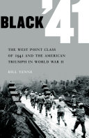 Black '41 : the West Point class of 1941 and the American triumph in World War II /