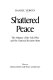 Shattered peace : the origins of the cold war and the national security state /