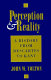 Perception & reality : a history from Descartes to Kant / John W. Yolton.