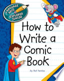 How to write a comic book / by Nel Yomtov.