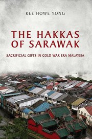 The Hakkas of Sarawak : sacrificial gifts in Cold War era Malaysia /