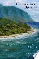 Contentious spirits : religion in Korean American history, 1903-1945 / David K. Yoo.