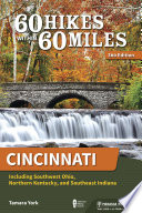 60 hikes within 60 miles, Cincinnati : including southwest Ohio, northern Kentucky, and southeast Indiana /