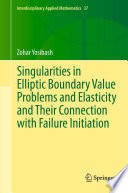 Singularities in elliptic boundary value problems and elasticity and their connection with failure initiation /