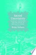 Sacred uncertainty : religious difference and the shape of Melville's career /