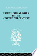 British social work in the nineteenth century /