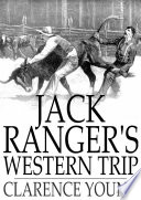 Jack Ranger's western trip : from boarding school to ranch and range /