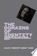 The domains of identity a framework for understanding identity systems in contemporary society