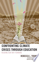 Confronting climate crises through education : reading our way forward /