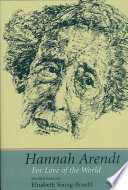 Hannah Arendt : for love of the world / Elisabeth Young-Bruehl.