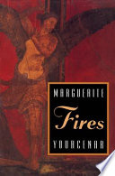 Fires / Marguerite Yourcenar ; translated from the French by Dori Katz in collaboration with the author.