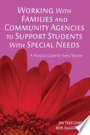 Working with families and community agencies to support students with special needs : a practical guide for every teacher /