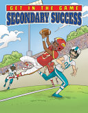 Secondary success / written by Bill Yu ; illustrated by Eduardo Garcia.