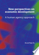 New perspectives on economic development : a human agency approach /