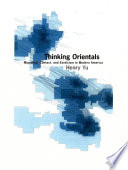 Thinking Orientals : migration, contact, and exoticism in modern America / Henry Yu.