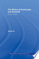 The ethics of Confucius and Aristotle : mirrors of virtue /