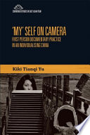 'My' self on camera : first person documentary practice in an individualising China /