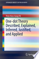 One-dot theory described, explained, inferred, justified, and applied /