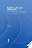 Buddhism, War, and Nationalism : Chinese Monks in the Struggle Against Japanese Aggression 1931-1945.