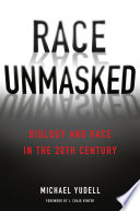 Race unmasked : biology and race in the twentieth century /