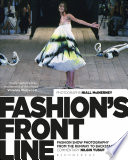 Fashion's Front Line : Fashion Show Photography from the Runway to Backstage /