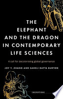 ELEPHANT AND THE DRAGON IN CONTEMPORARY LIFE SCIENCES a call for decolonising global... governance.