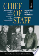 Chief of staff. the principal officers behind history's great commanders /