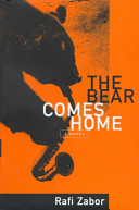 The bear comes home / Rafi Zabor.