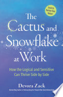 The cactus and snowflake at work how the logical and sensitive can thrive side by side /