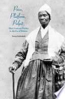 Press, platform, pulpit : Black feminist publics in the era of reform / Teresa Zackodnik.