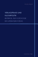 Verlagspraxis und kulturpolitik : beitrage zur soziologie des literatursystems /