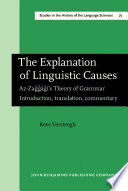 The explanation of linguistic causes az-Zaggagi's theory of grammar : introduction, translation, commentary /