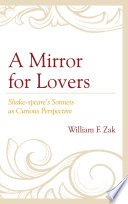 A Mirror for Lovers : Shake-speare's Sonnets as Curious Perspective /