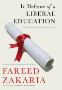 In defense of a liberal education / Fareed Zakaria.