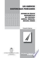 Los graficos existenciales peirceanos : sistemas de logicas diagramaticas del continuo : horosis, transitos, reflejos, fondos /