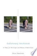 Evolutionary intuitionism : a theory of the origin and nature of moral facts / Brian Zamulinski.