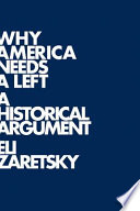 Why America needs a left : a historical argument /