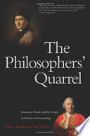 The philosophers' quarrel : Rousseau, Hume, and the limits of human understanding /