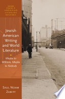 Jewish American writing and world literature : maybe to millions, maybe to nobody / Saul Noam Zaritt.