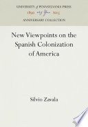 New Viewpoints on the Spanish Colonization of America / Silvio Zavala.